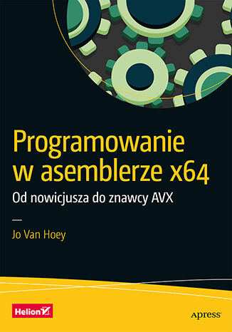 Programowanie w asemblerze x64. Od nowicjusza do znawcy AVX -  | okładka