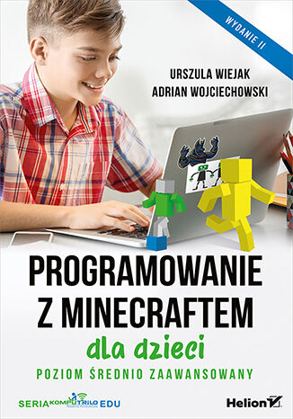 Programowanie z Minecraftem dla dzieci. Poziom średnio zaawansowany wyd. 2 - Urszula Wiejak | okładka