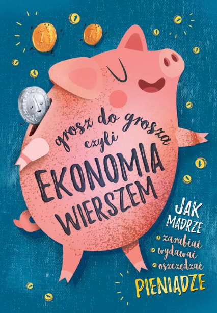 Grosz do grosza czyli ekonomia wierszem - Grzegorz Strzeboński | okładka