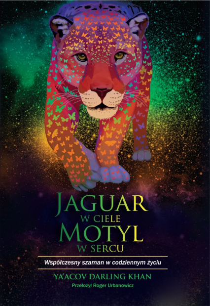 Jaguar w ciele, motyl w sercu - Khan Ya’Acov Darling | okładka