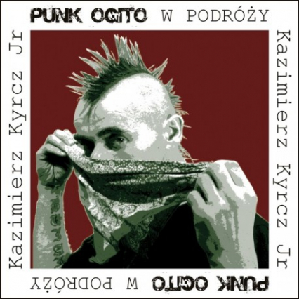 Punk Ogito w podróży - Kyrcz Jr Kazimierz | okładka