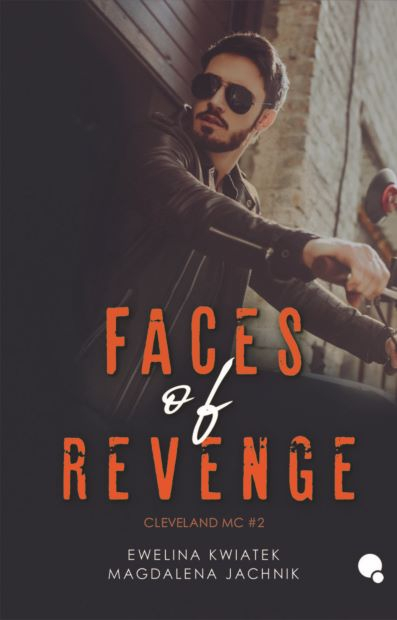 Faces of revenge. Cleveland MC. Tom 2 - Ewelina Kwiatek | okładka