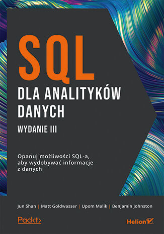 SQL dla analityków danych. Opanuj możliwości SQL-a, aby wydobywać informacje z danych wyd. 3 - Opracowanie Zbiorowe | okładka