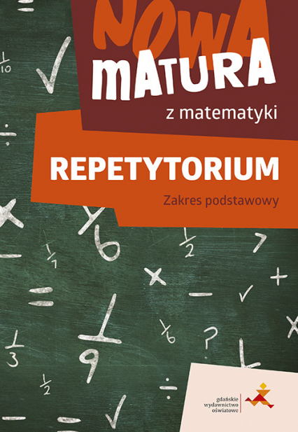 Nowa matura z matematyki Repetytorium Zakres podstawowy - Lech Jacek, Popiołek Alina, Radziewicz Jerzy | okładka