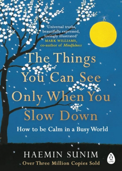 The Things You Can See Only When You Slow Down wer. angielska - Sunim Haemin | okładka