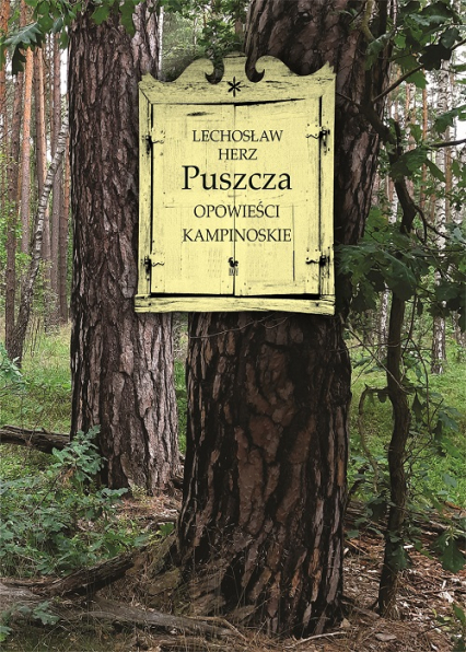 Puszcza. Opowieści kampinoskie - Herz Lechosław | okładka