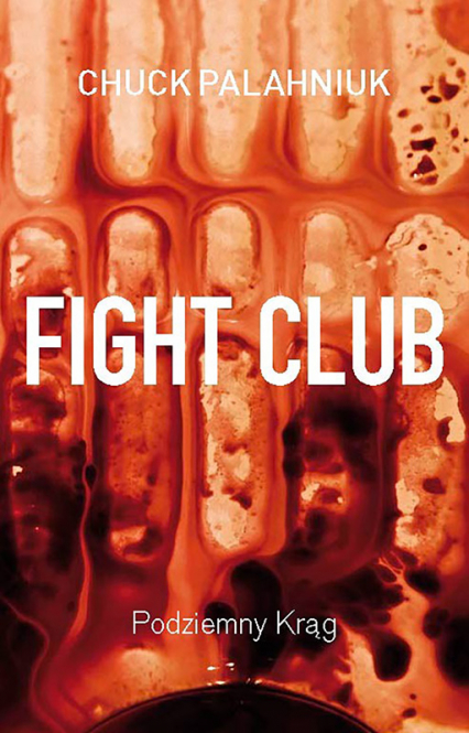 Fight Club. Podziemny Krąg - Chuck Palahniuk | okładka