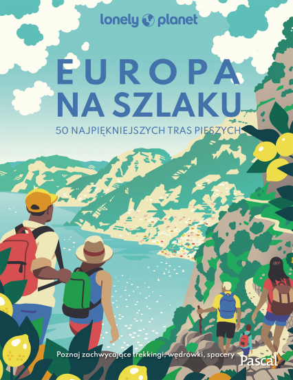Europa na szlaku. 50 najpiękniejszych tras pieszych - Opracowanie Zbiorowe | okładka