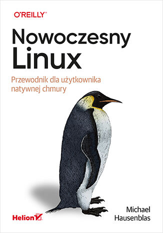 Nowoczesny Linux. Przewodnik dla użytkownika natywnej chmury -  | okładka