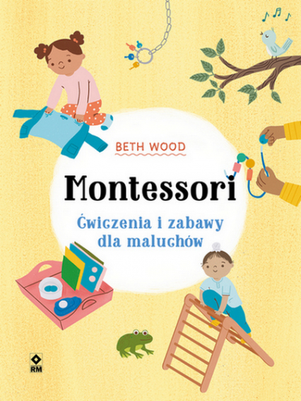 Montessori Ćwiczenia i zabawy dla maluchów -  | okładka