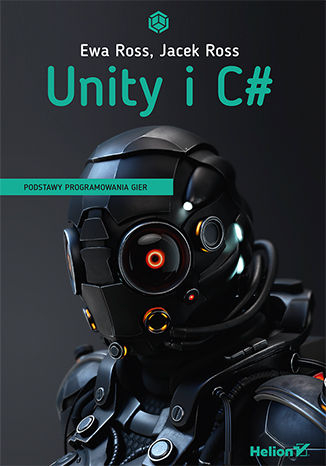Unity i C#. Podstawy programowania gier -  | okładka
