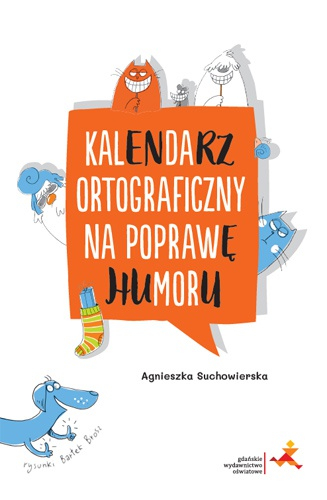 Kalendarz ortograficzny na poprawę humoru - Agnieszka Suchowierska | okładka