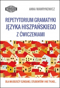Repetytorium gramatyki języka hiszpańskiego z ćwiczeniami - Anna Wawrykowicz | okładka