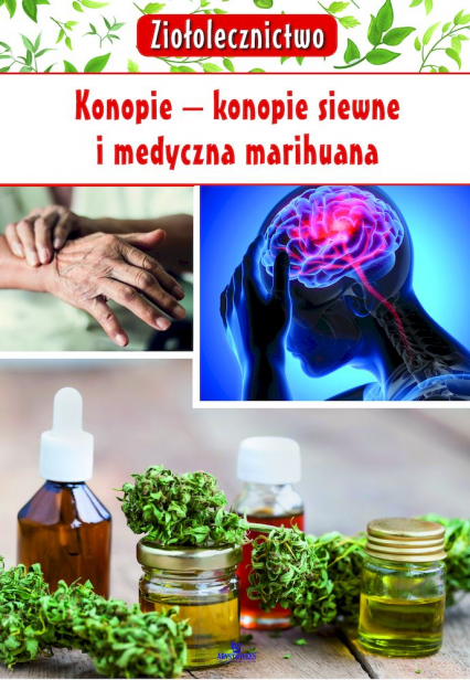 Ziołolecznictwo. Konopie - konopie siewne i medyczna marihuana - Marta Kępa | okładka