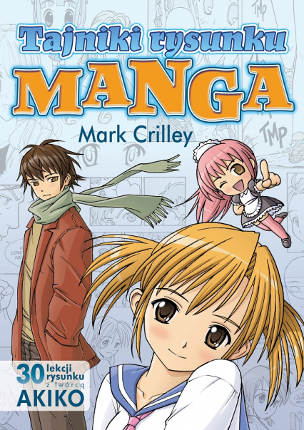 Tajniki rysunku Manga. 30 lekcji rysunku z twórcą AKIKO wyd. 2022 -  | okładka