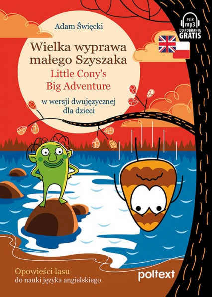 Wielka wyprawa małego Szyszaka. Little Cony’s Big Adventure Opowieści lasu - Adam Święcki | okładka