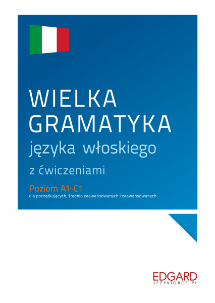Wielka gramatyka języka włoskiego z ćwiczeniami wyd. 1 - Anna Wieczorek | okładka