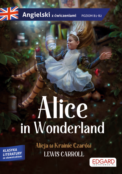 Alicja w Krainie Czarów. Alice in Wonderland. Angielski z ćwiczeniami - Lewis Carroll | okładka