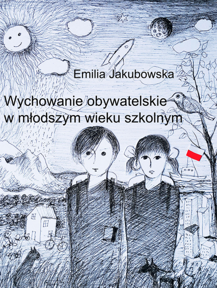 Wychowanie obywatelskie w młodszym wieku szkolnym - Jakubowska Emilia | okładka