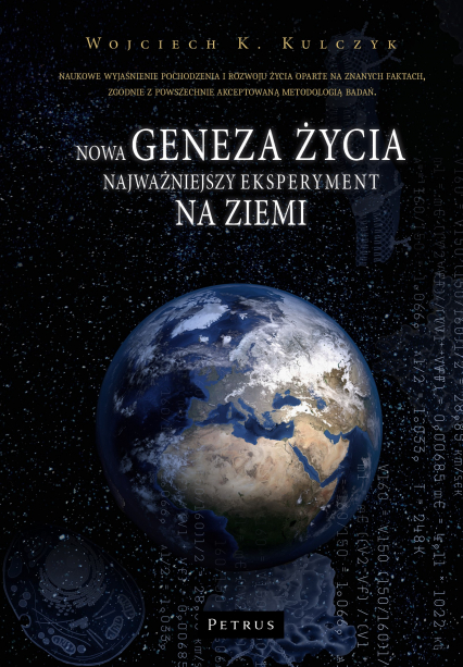 Nowa geneza życia. Najważniejszy eksperyment na ziemi - Wojciech Kulczyk | okładka