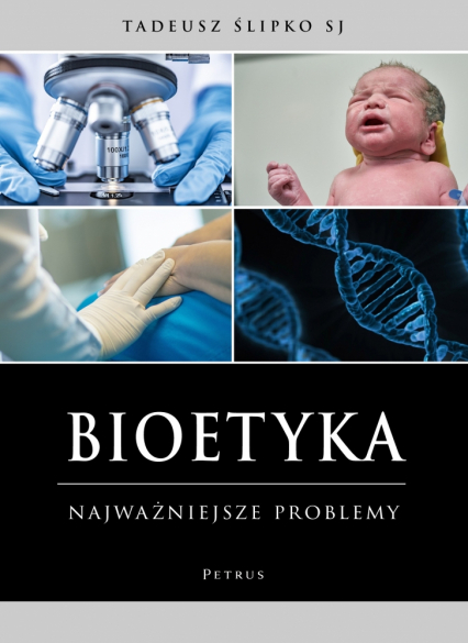 Bioetyka. Najważniejsze problemy wyd. 3 - Tadeusz Ślipko | okładka