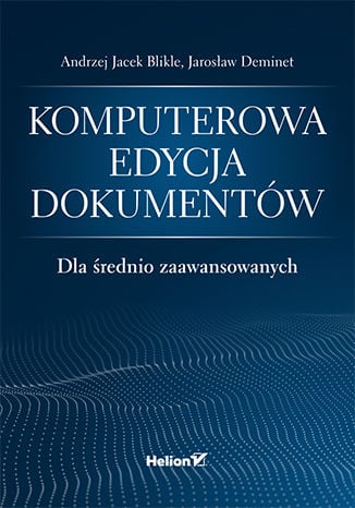 Komputerowa edycja dokumentów dla średnio zaawansowanych - Blikle Andrzej Jacek | okładka
