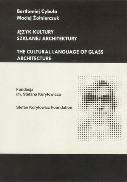 Język kultury szklanej architektury - Żołnierczuk Maciej | okładka