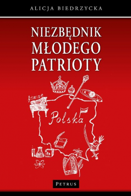 Niezbędnik młodego patrioty - Alicja Biedrzycka | okładka