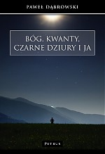 Bóg kwanty czarne dziury i ja - Paweł Dąbrowski | okładka