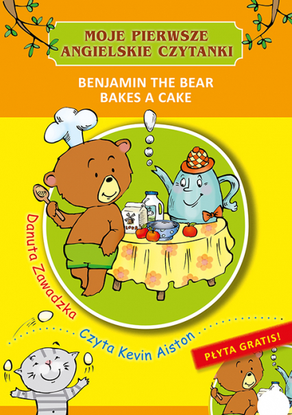 Benjamin the bear bakes a cake moje pierwsze angielskie czytanki + CD - Danuta Zawadzka | okładka