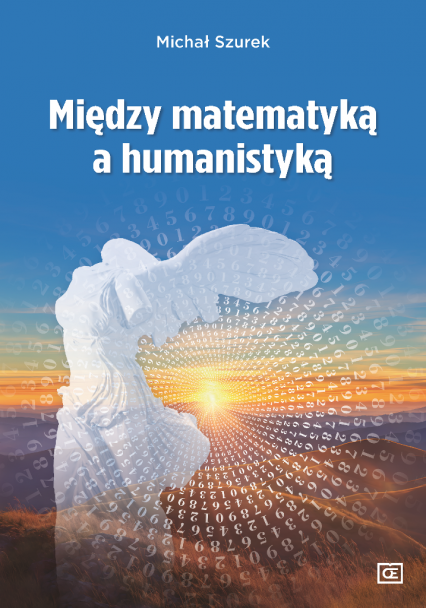 Między matematyką a humanistyką - Michał Szurek | okładka