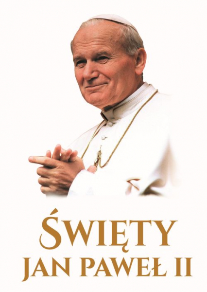 Święty Jan Paweł II - Opracowanie Zbiorowe | okładka