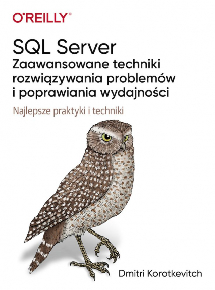 SQL Server. Zaawansowane techniki rozwiązywania problemów i poprawiania wydajności -  | okładka