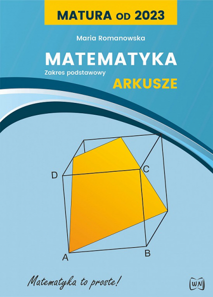 Matura od 2023 Matematyka Arkusze dla zakresu podstawowego - Romanowska Maria | okładka