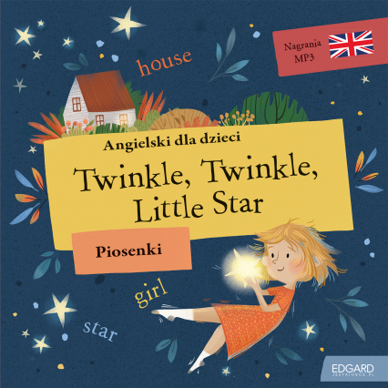 Angielski dla dzieci. Piosenki. Twinkle, Twinkle Little Star - Opracowanie Zbiorowe | okładka