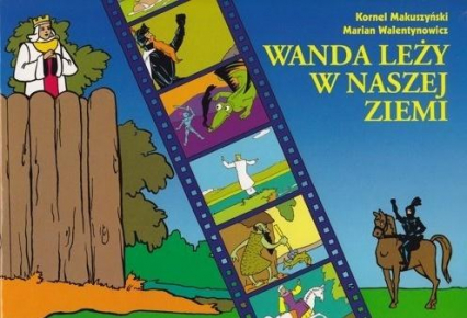 Wanda leży w naszej ziemi - Kornel  Makuszyński, Walentynowicz Marian | okładka
