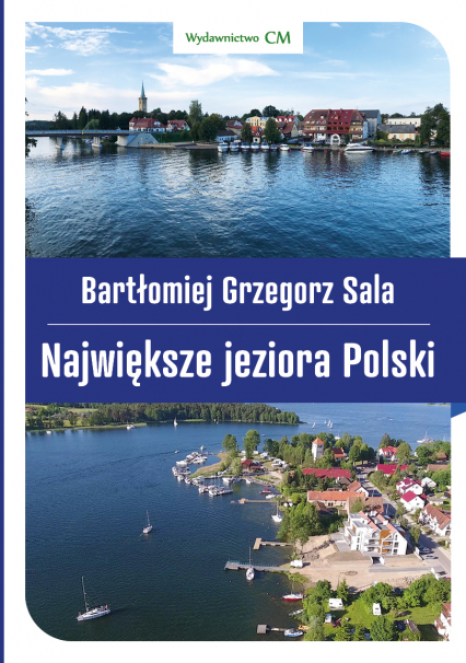 Największe jeziora Polski - Sala Bartłomiej Grzegorz | okładka