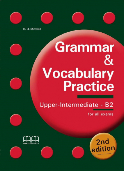 Grammar & Vocabulary Practice Upper-Intermediate/B2 Student'S Book - Malkogianni Marileni, T.J. Mitchell | okładka
