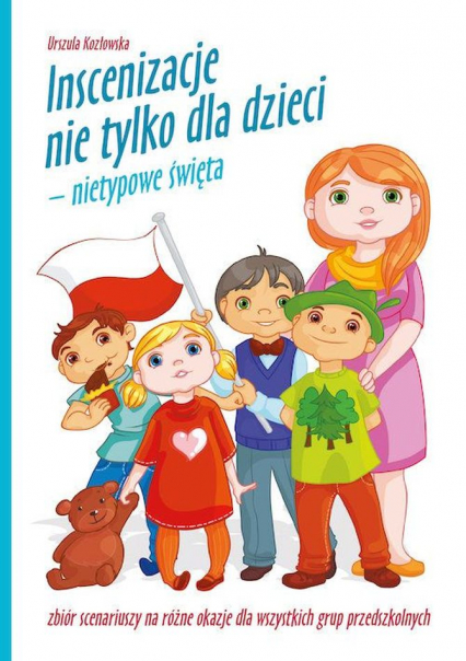Inscenizacje nie tylko dla dzieci- nietypowe święta - Urszula Kozłowska | okładka