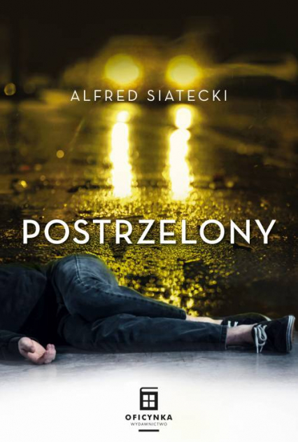 Postrzelony wyd. 3 - Alfred Siatecki | okładka