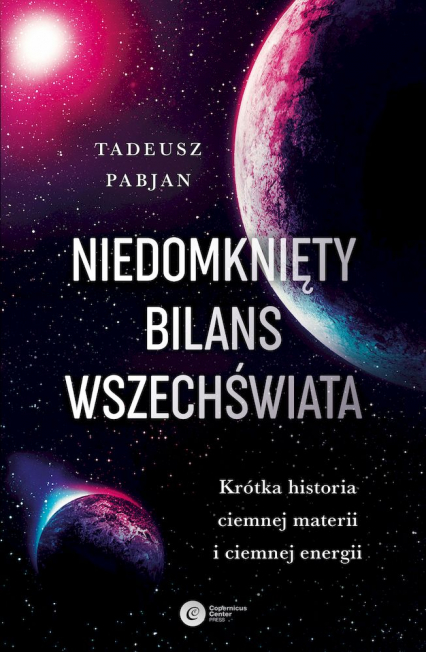Niedomknięty bilans wszechświata wyd. 3 - Pabjan Tadeusz | okładka