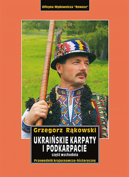 Ukraińskie Karpaty i Podkarpacie. Część wschodnia. Przewodnik - Grzegorz Rąkowski | okładka