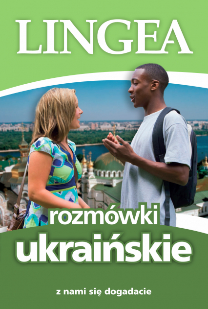 Rozmówki ukraińskie. Z nami się dogadacie - Opracowanie Zbiorowe | okładka