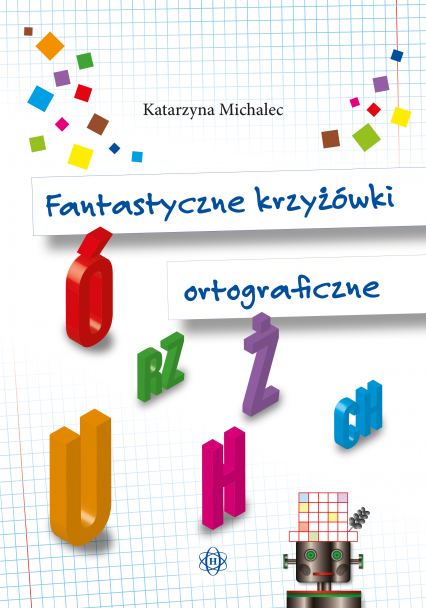 Fantastyczne krzyżówki ortograficzne - Katarzyna Michalec | okładka