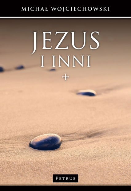 Jezus i inni jan chrzciciel uczniowie wrogowie - Wojciechowski Michał | okładka