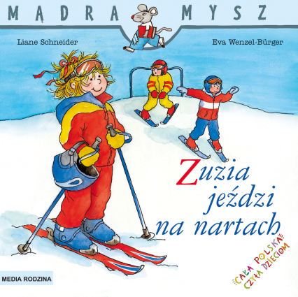 Zuzia jeździ na nartach Mądra Mysz - Liane Schneider, Wenzel-Burger Eva | okładka