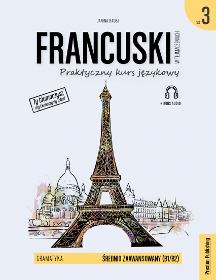 Francuski w tłumaczeniach. Gramatyka 3. Poziom B1/B2 + CD - Janina  Radej | okładka