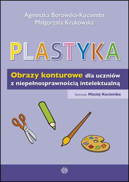 Plastyka obrazy konturowe dla uczniów z niepełnosprawnością intelektualną - Borowska-Kociemba Agnieszka, Krukowska Małgorzata | okładka