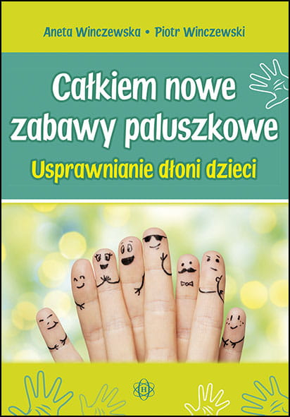 Całkiem nowe zabawy paluszkowe usprawnianie dłoni dzieci - Piotr Winczewski | okładka