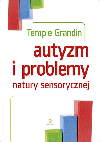 Autyzm i problemy natury sensorycznej  - Grandin Temple | okładka